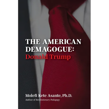The American Demagogue, Donald Trump -Revised Ed.