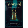 Vessel: Bonded Earth Book One