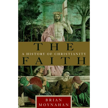 The Faith: A History of Christianity