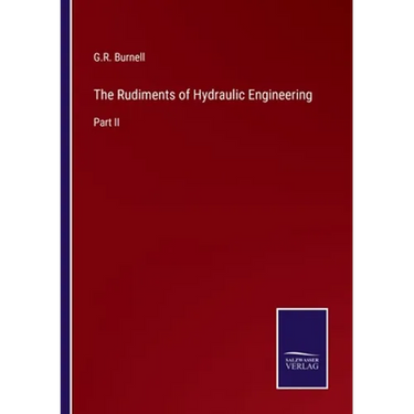 The Rudiments of Hydraulic Engineering: Part II