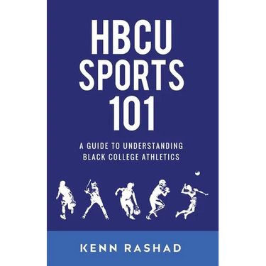 HBCU Sports 101: A Guide to Understanding Black College Athletics