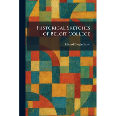 Historical Sketches of Beloit College