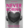 NEVER BORING, Love & Fashion: Memoirs Of A Creative Heart In An Artistic Design World