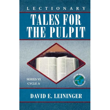 Lectionary Tales for the Pulpit, Series VI, Cycle A