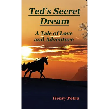 Ted's Secret Dream: A Tale of Love and Adventure