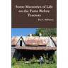 Some Memories of Life on the Farm Before Tractors