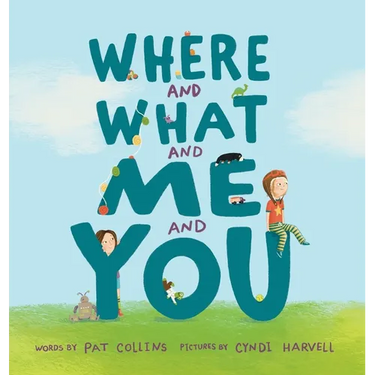Where and What and Me and You