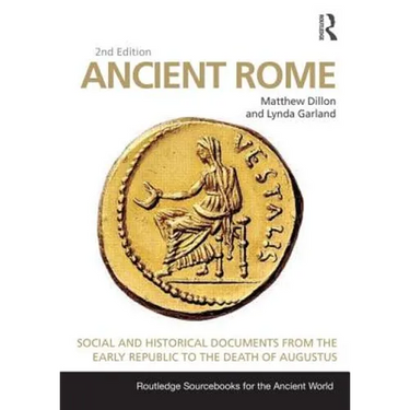 Ancient Rome: Social and Historical Documents from the Early Republic to the Death of Augustus