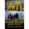 Future Jihad: Terrorist Strategies Against America