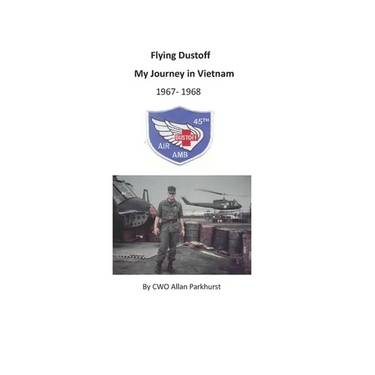 Flying Dustoff: My Journey in Vietnam