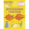 101 Things to Do with Rotisserie Chicken, New Edition