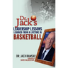 Dr. Jack's Leadership Lessons Learned from a Lifetime in Basketball