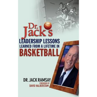 Dr. Jack's Leadership Lessons Learned from a Lifetime in Basketball