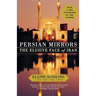 Persian Mirrors: The Elusive Face of Iran