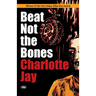Beat Not the Bones