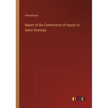 Report of the Commission of Inquiry to Santo Domingo