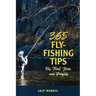 365 Fly-Fishing Tips for Trout, Bass, and Panfish