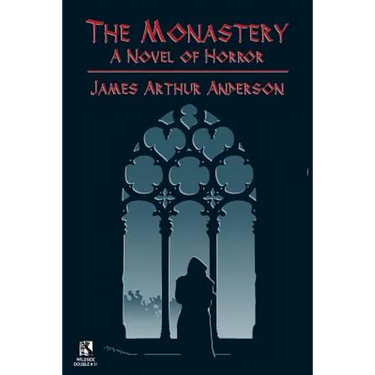 The Monastery: A Novel of Horror / Those Who Favor Fire and Other Horror Stories (Wildside Double #31)