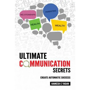 Ultimate Communication Secrets: Create Automatic Success