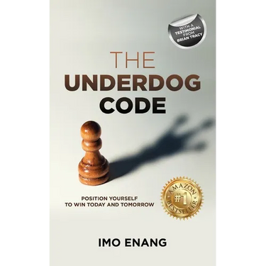 The Underdog Code: Position Yourself To Win Today and Tomorrow