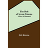 The Belt Of Seven Totems: A Story Of Massasoit