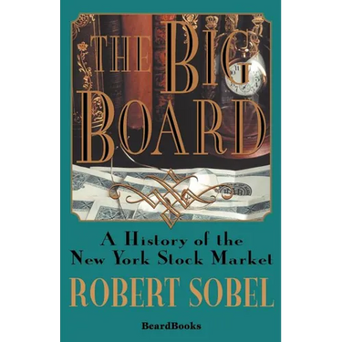 The Big Board: A History of the New York Stock Market