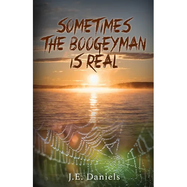 Sometimes the Boogeyman Is Real