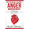 Self-Discipline, Jealousy, Anger Management: 3 Books in One - Self-Discipline: 32 Small Changes to Life Long Self-Discipline and Productivity, ... Fre