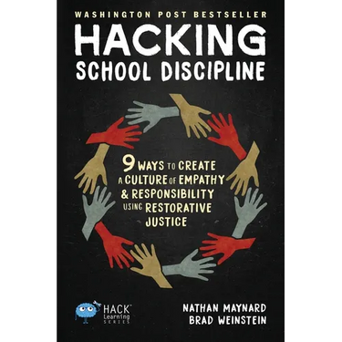 Hacking School Discipline: 9 Ways to Create a Culture of Empathy and Responsibility Using Restorative Justice