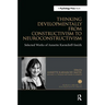 Thinking Developmentally from Constructivism to Neuroconstructivism: Selected Works of Annette Karmiloff-Smith