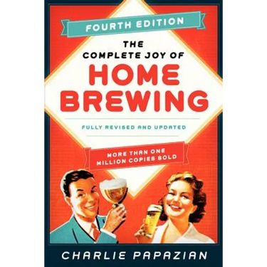 The Complete Joy of Homebrewing Fourth Edition: Fully Revised and Updated