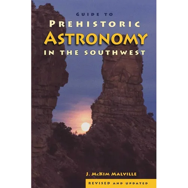Guide to Prehistoric Astronomy in the Southwest