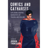 Comics and Catharsis: Exploring Graphic Narratives of Trauma and Healing