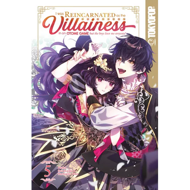I Was Reincarnated as the Villainess in an Otome Game But the Boys Love Me Anyway!, Volume 5