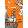 God is an Apricot: A Metaphysical Tour de Forceps