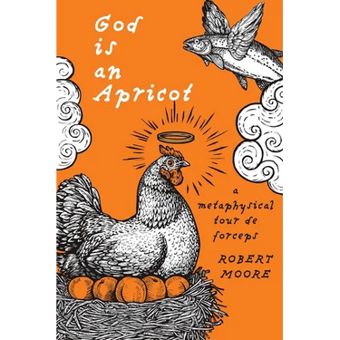 God is an Apricot: A Metaphysical Tour de Forceps