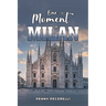 One Moment in Milan