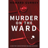 Murder on the Ward: Dr Christopher Walker Medical Murder Mystery Book 1