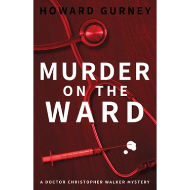 Murder on the Ward: Dr Christopher Walker Medical Murder Mystery Book 1