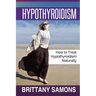 Hypothyroidism: How to Treat Hypothyroidism Naturally