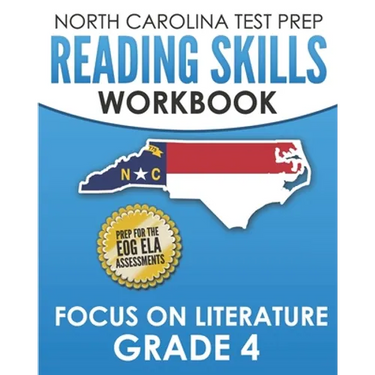 NORTH CAROLINA TEST PREP Reading Skills Workbook Focus on Literature Grade 4: Preparation for the End-of-Grade ELA/Reading Assessments