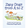 Zany Dogs from A to Z