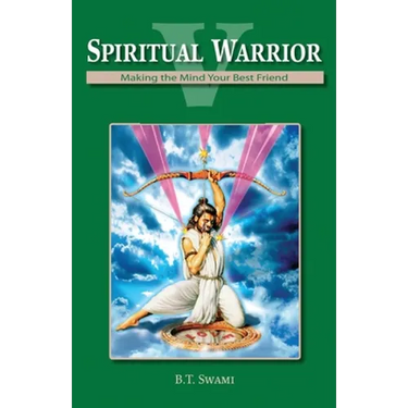Spiritual Warrior V: Making Your Mind Your Best Friend