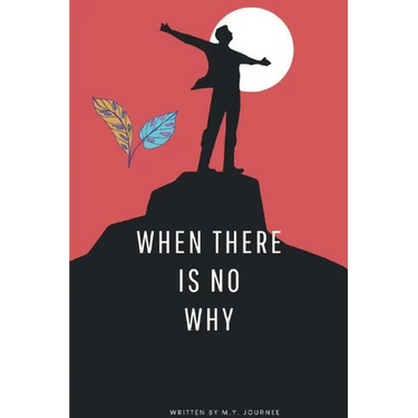 When There Is No Why