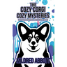 The Cozy Corgi Cozy Mysteries - Collection Four: Books 10-12
