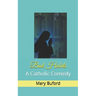 Bad Habits: A Catholic Comedy