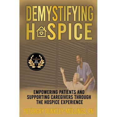 Demystifying Hospice: Empowering Patients and Supporting Caregivers Through the Hospice Experience