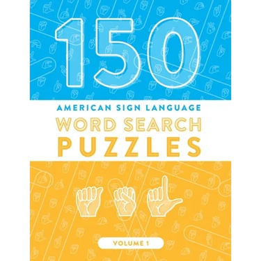 150 American Sign Language Word Search Puzzles: ASL Fingerspelling Alphabet Games (Volume 1)