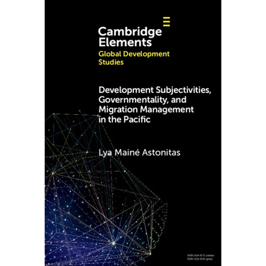 Development Subjectivities, Governmentality, and Migration Management in the Pacific