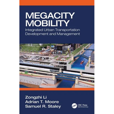 Megacity Mobility: Integrated Urban Transportation Development and Management